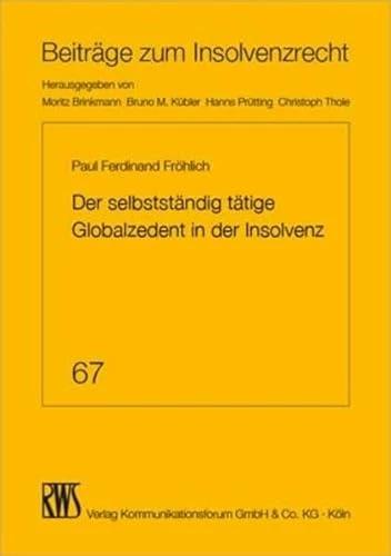 Der selbstständig tätige Globalzedent in der Insolvenz (Deutsch, Paul Ferdinand Fröhlich, 2023)
