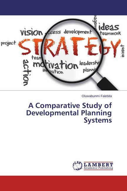 Produktbild A Comparative Study of Developmental Planning Systems (Oluwabunmi Falebita, 2014)