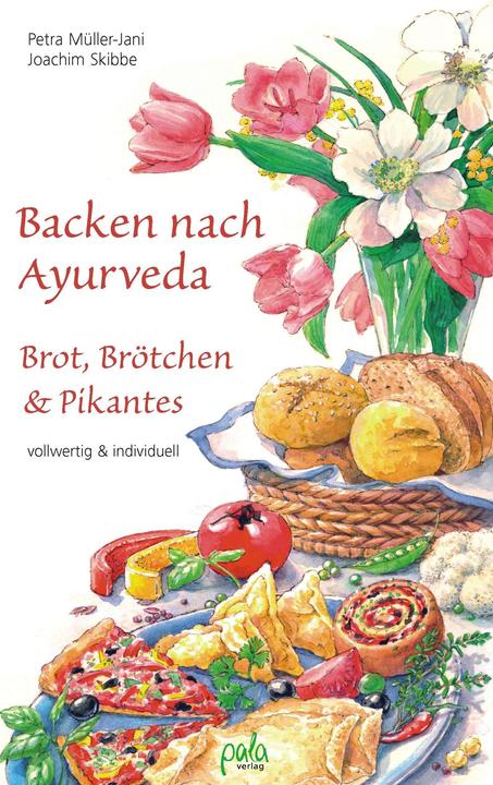 Produktbild Backen nach Ayurveda - Brot, Brötchen & Pikantes (Deutsch, Joachim Skibbe, Tatiana Mints, Petra Mints, 2013)