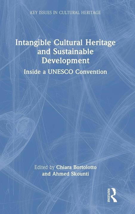 Produktbild Intangible Cultural Heritage and Sustainable Development (Englisch, Chiara Bortolotto, Ahmed Skounti, 2023)
