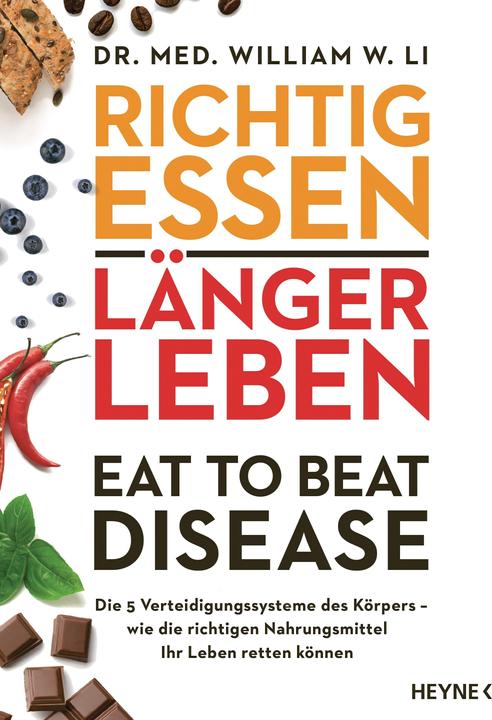 Image du produit Richtig essen, länger leben – Eat to Beat Disease (Allemand, William W. Li, 2020)