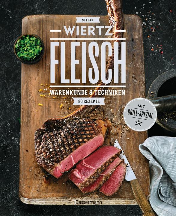Actual product image Fleisch. 80 Rezepte. Warenkunde & Techniken. Mit Grill-Spezial (German, Stefan Wiertz, 2024)