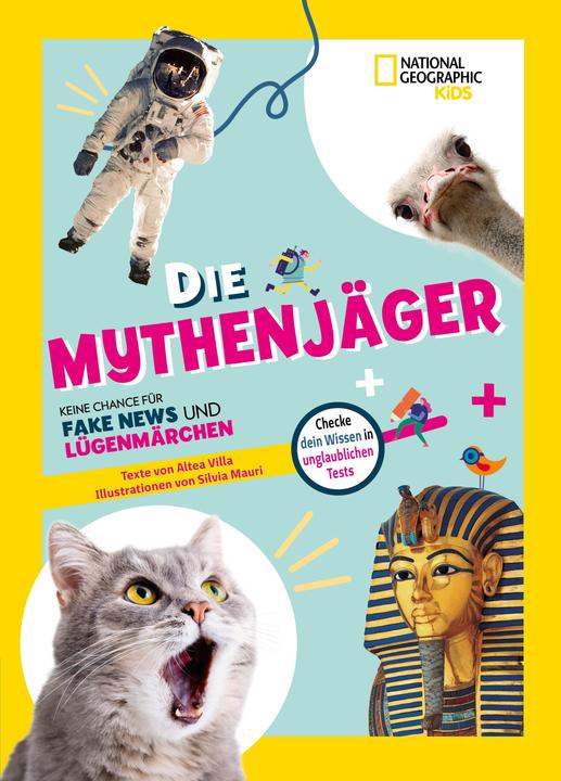 Produktbild National Geographic Die Mythenjäger. Keine Chance für Fake News und Lügenmärchen. Checke dein Wissen in unglaublichen (Deutsch, Silvia Mauri, Massimo Miato, Altea Villa, 2024)