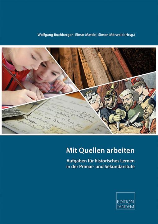 Immagine prodotto Mit Quellen arbeiten (Tedesco, Wolfgang Buchberger, Simon Mörwald, Elmar Mattle, 2020)