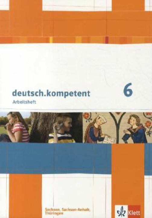 Image du produit deutsch.kompetent. Arbeitsheft 6. Klasse. Ausgabe für Sachsen, Sachsen-Anhalt und Thüringen (Allemand, 2012)