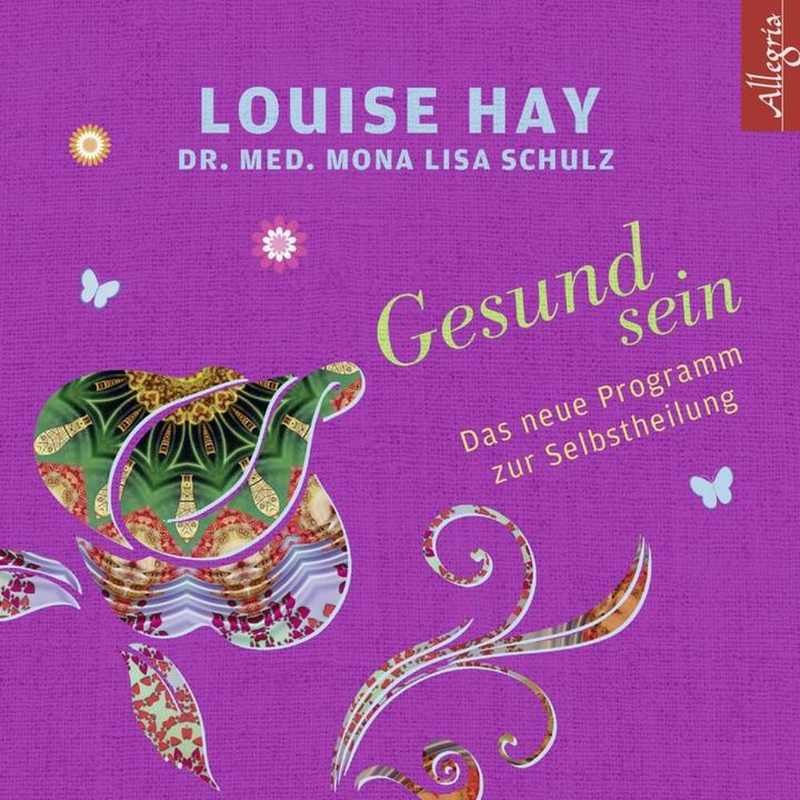 Produktbild Gesund sein (Louise L. Hay, Mona L. Schulz, Deutsch)