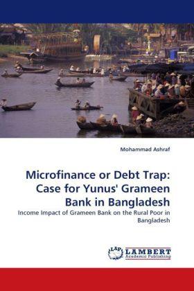 Produktbild Microfinance or Debt Trap: Case for Yunus' Grameen Bank in Bangladesh (Mohammad Ashraf, 2011)