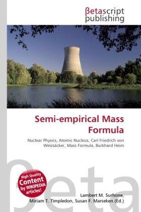 Produktbild Semi-empirical Mass Formula (Lambert M. Surhone, Miriam T. Timpledon, Susan F. Marseken, 2010)