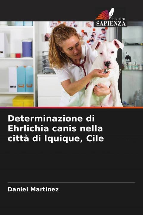 Produktbild Determinazione di Ehrlichia canis nella città di Iquique, Cile (Daniel Martínez, 2023)