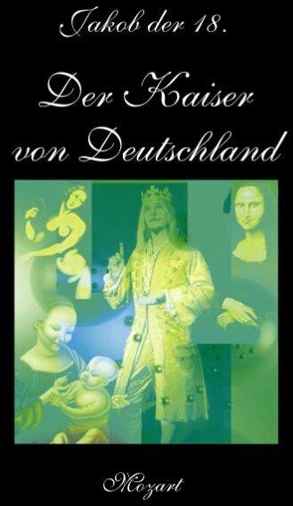 Produktbild Der Kaiser von Deutschland (Deutsch, Jakob der 18., 2006)