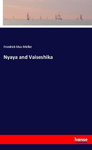Produktbild Nyaya and Vaiseshika (Friedrich Max Müller, 2017)