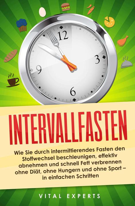 Actual product image Elektrobock Intervallfasten: Wie Sie durch intermittierendes Fasten den Stoffwechsel beschleunigen, effektiv abn (German, Vital Experts, 2024)