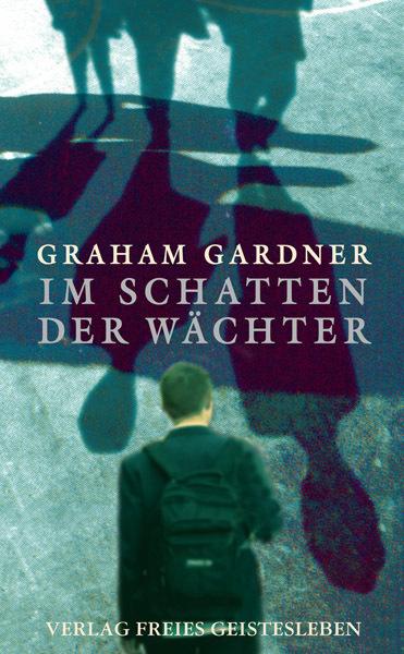Produktbild Im Schatten der Wächter (Deutsch, Graham Gardner, 2013)