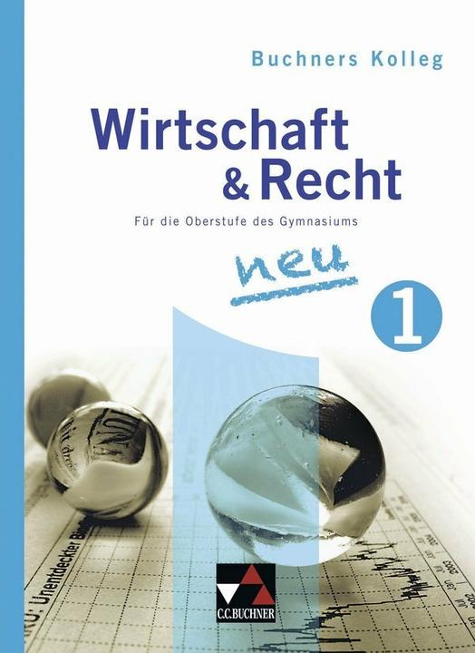 Immagine prodotto Buchners Kolleg Wirtschaft und Recht – Neue Ausgabe / Kolleg Wirtschaft & Recht 1 - neu (Tedesco, Stephen Podes, Max Bauer, Gerhard Pfeil, Gotthard Bauer, 2015)