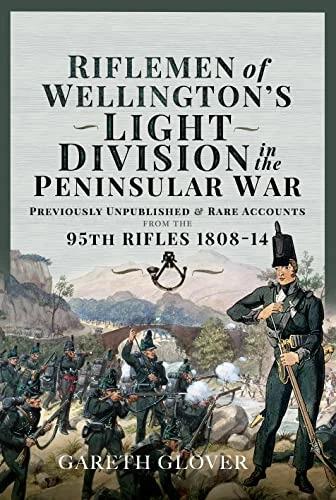 Image du produit Riflemen of Wellington s Light Division in the Peninsular War (Anglais, Gareth Glover, 2023)