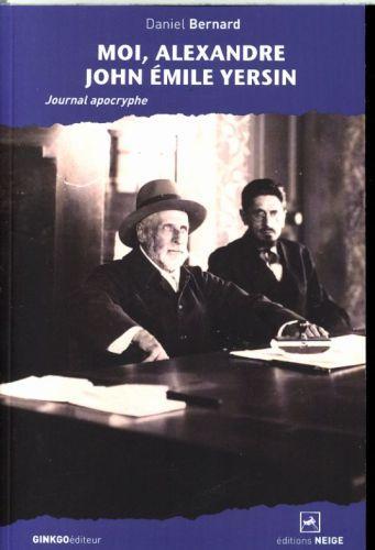 Immagine prodotto Moi, Alexandre John Emile Yersin : journal apocryphe (Francese, Bernard Daniel, 2015)