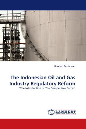 Produktbild The Indonesian Oil and Gas Industry Regulatory Reform (Bondan Satriawan, 2011)