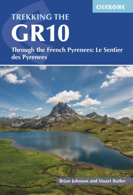 Produktbild Trekking the GR10: Through the French Pyrenees: Le Sentier des Pyrenees (Englisch, Butler Stuart, Johnson Brian, 2023)