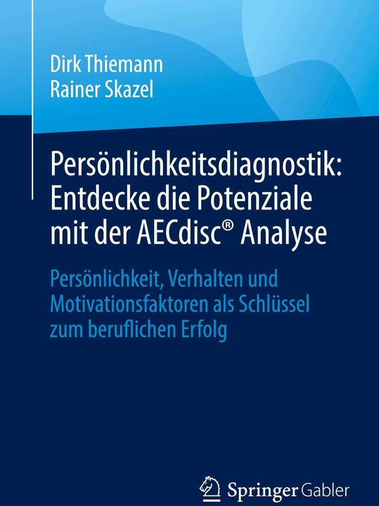 Produktbild Persönlichkeitsdiagnostik: Entdecke die Potenziale mit der AECdisc Analyse (Dirk Thiemann, Rainer Skazel, 2024)