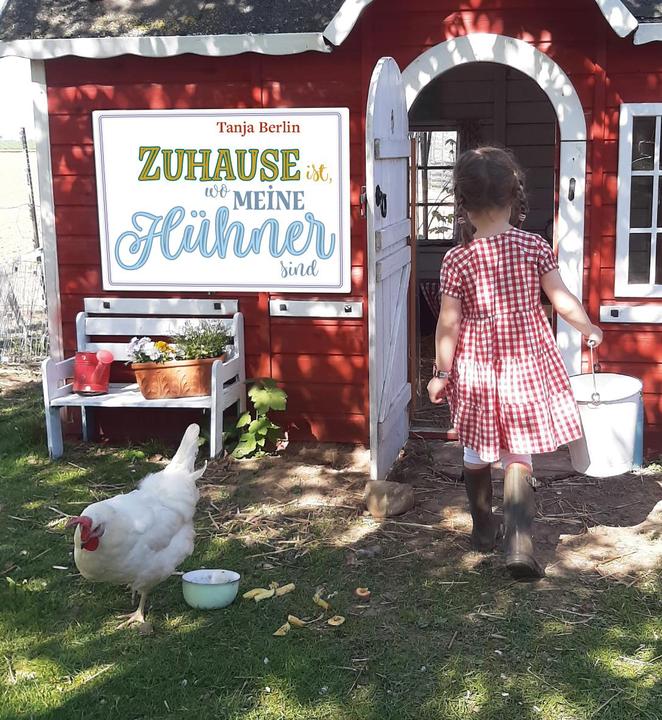 Produktbild Zuhause ist, wo meine Hühner sind (Deutsch, Tanja Berlin, 2025)