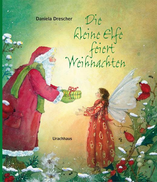 Produktbild Die kleine Elfe feiert Weihnachten (Deutsch, Daniela Drescher, 2017)