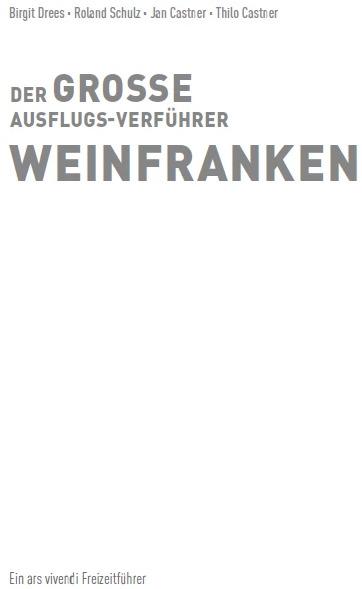 Image du produit Der grosse Ausflugs-Verführer Weinfranken (Allemand, Roland Schulz, Birgit Drees, 2022)