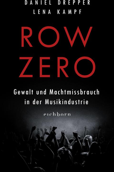 Actual product image Row Zero: Gewalt und Machtmissbrauch in der Musikindustrie (German, Daniel Drepper, Lena Kampf, 2024)