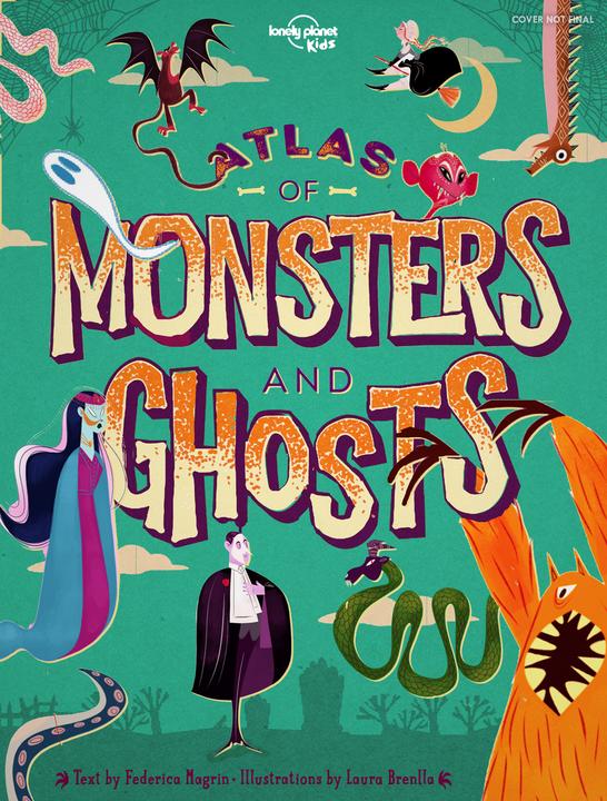 Atlas of Monsters and Ghosts (Anglais, Lonely Planet Kids, Federica Magrin, 2019)