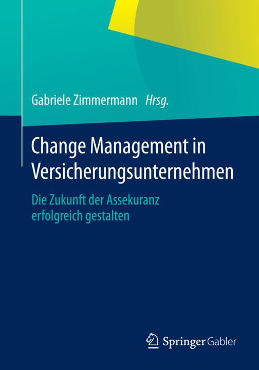 Actual product image Change Management in Versicherungsunternehmen (German, Gabriele Zimmermann, 2014)