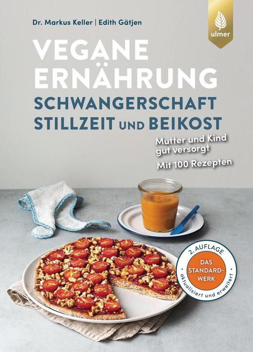 Produktbild Vegane Ernährung: Schwangerschaft, Stillzeit und Beikost (Deutsch, Markus Keller, Edith Gätjen, 2021)