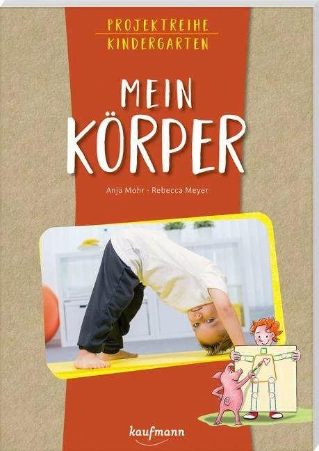 Actual product image Projektreihe Kindergarten - Mein Körper (German, Anya Moor, Rebecca Meyer, 2024)