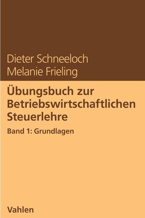 Image du produit Übungsbuch zur Betriebswirtschaftlichen Steuerlehre (Allemand, Mélanie Frieling, Dieter Schneeloch, 2023)