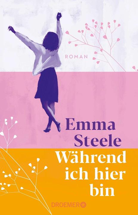 Während ich hier bin (Deutsch, Emma Steele, Christina Kuhlmann, Nadine Alexander, 2024)