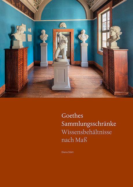Goethes Sammlungsschränke (Deutsch, Diana Stört, 2020)