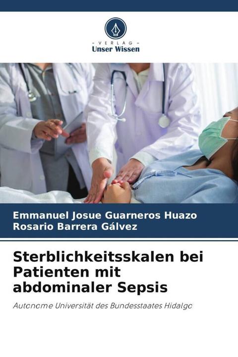 Image du produit Sterblichkeitsskalen bei Patienten mit abdominaler Sepsis (Rosario Barrera Gálvez, Emmanuel Josue Guarneros Huazo, 2022)