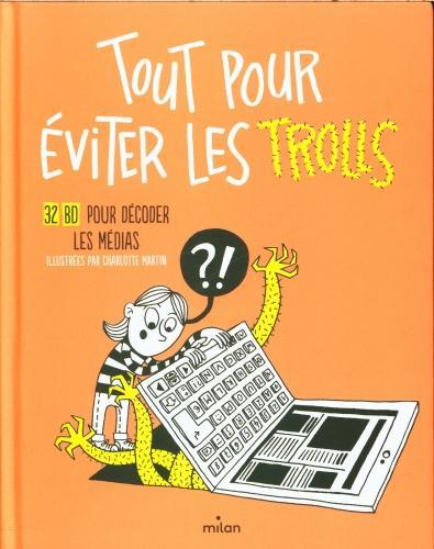 Immagine prodotto Milan éditions Tout pour éviter les trolls : 32 BD pour décoder les médias (Francese, Martin Charlotte, 2024)