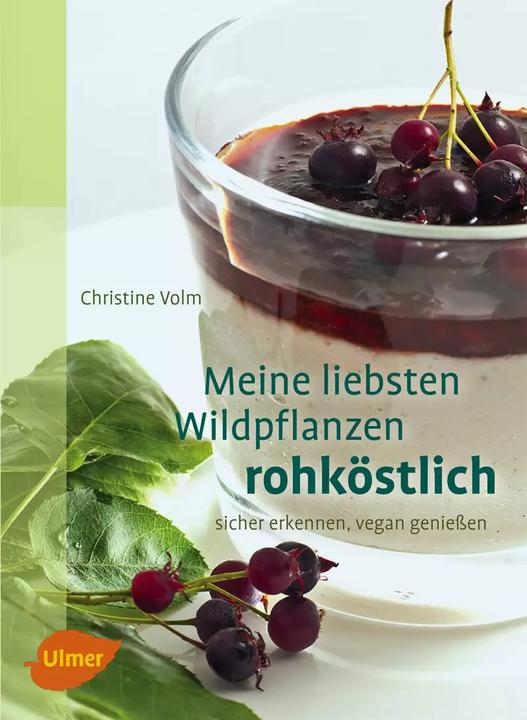 Actual product image Meine liebsten Wildpflanzen rohköstlich (German, Christine Volm, 2013)