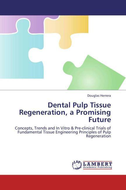 Actual product image Dental Pulp Tissue Regeneration, a Promising Future (Douglas Herrera, 2013)