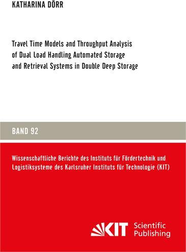 Produktbild Travel Time Models and Throughput Analysis of Dual Load Handling Automated Storage and Retrieval Sys (Deutsch, Katharina Dörr, 2018)