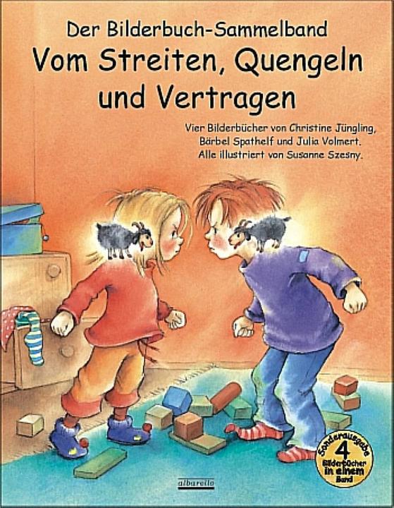 Produktbild Vom Streiten, Quengeln und Vertragen -Sammelband (Deutsch, Julia Volmert, Bärbel Spathelf, Christine Jüngling, 2010)