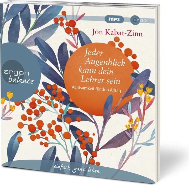 Produktbild Jeder Augenblick kann dein Lehrer sein (Andreas Neumann, Horst Kappen, Jon Kabat-Zinn, Deutsch)