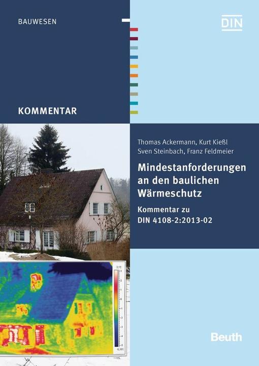 Immagine prodotto Mindestanforderungen an den baulichen Wärmeschutz (Tedesco, Thomas Ackermann, Sven Steinbach, Franz Feldmeier, Kurt Kiessl, DIN e.V., 2015)