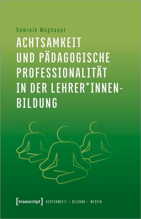 Immagine prodotto Achtsamkeit und pädagogische Professionalität in der Lehrer (Tedesco, Dominik Weghaupt, 2024)