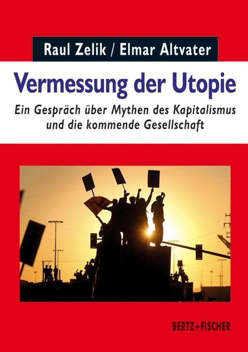 Produktbild Vermessung der Utopie (Deutsch, Elmar Altvater, Raul Zelik, 2015)