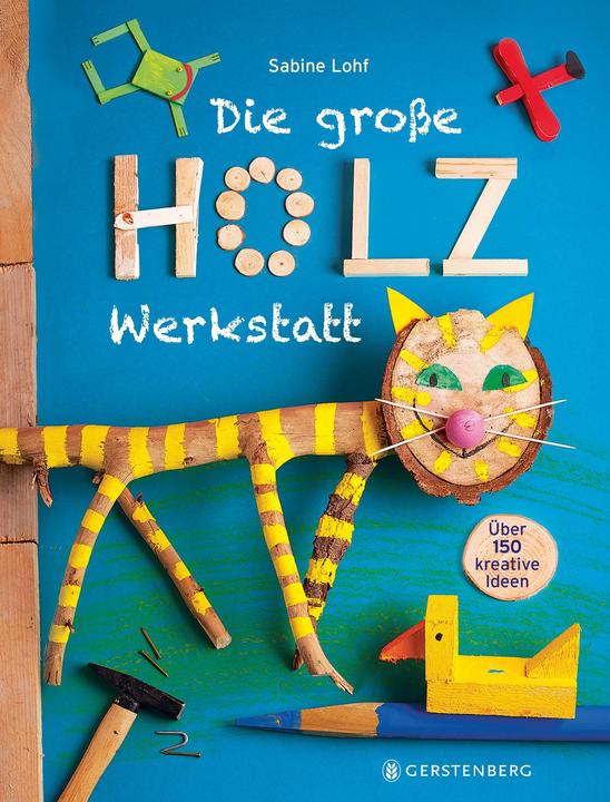 Produktbild Die grosse Holzwerkstatt (Deutsch, Sabine Lohf, 2018)