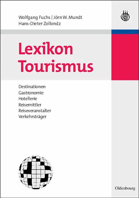 Produktbild Lexikon Tourismus (Deutsch, Wolfgang Fuchs, Hans-Dieter Zollondz, Jörn W. Mundt, 2008)