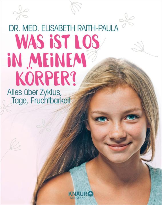 Was ist los in meinem Körper? (Deutsch, Elisabeth Raith-Paula, 2019)