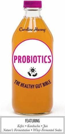 Probiotics (Inglese, Caroline Hwang., 2018)