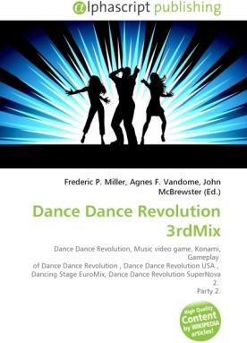 Produktbild Dance Dance Revolution 3rdMix (John McBrewster, Frederic P. Miller, Agnes F. Vandome, 2010)