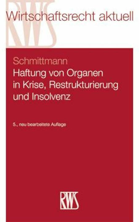 HaftungvonOrganeninKrise,RestrukturierungundInsolvenz (Deutsch, Schmittmann, JensM, 2025)